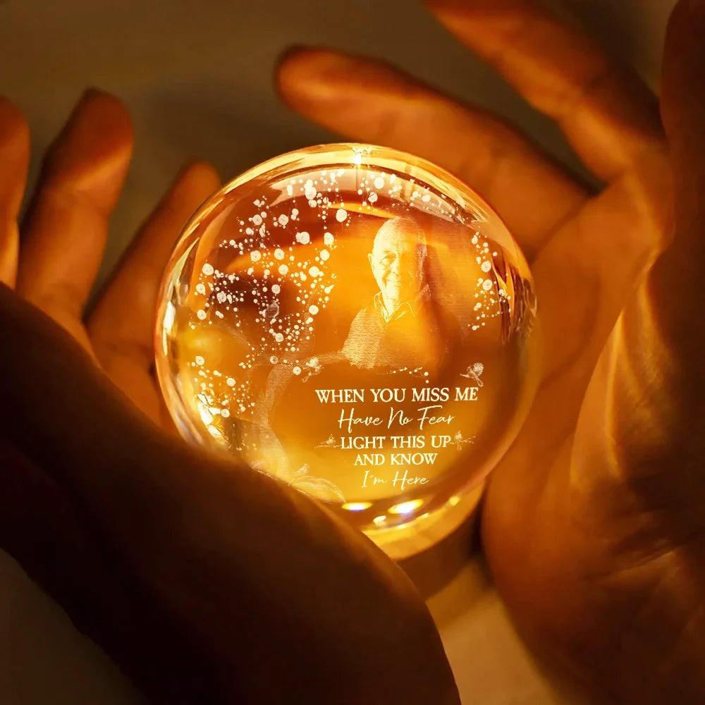Custom Photo When You Miss Me - Personalized Crystal Globe Lamp