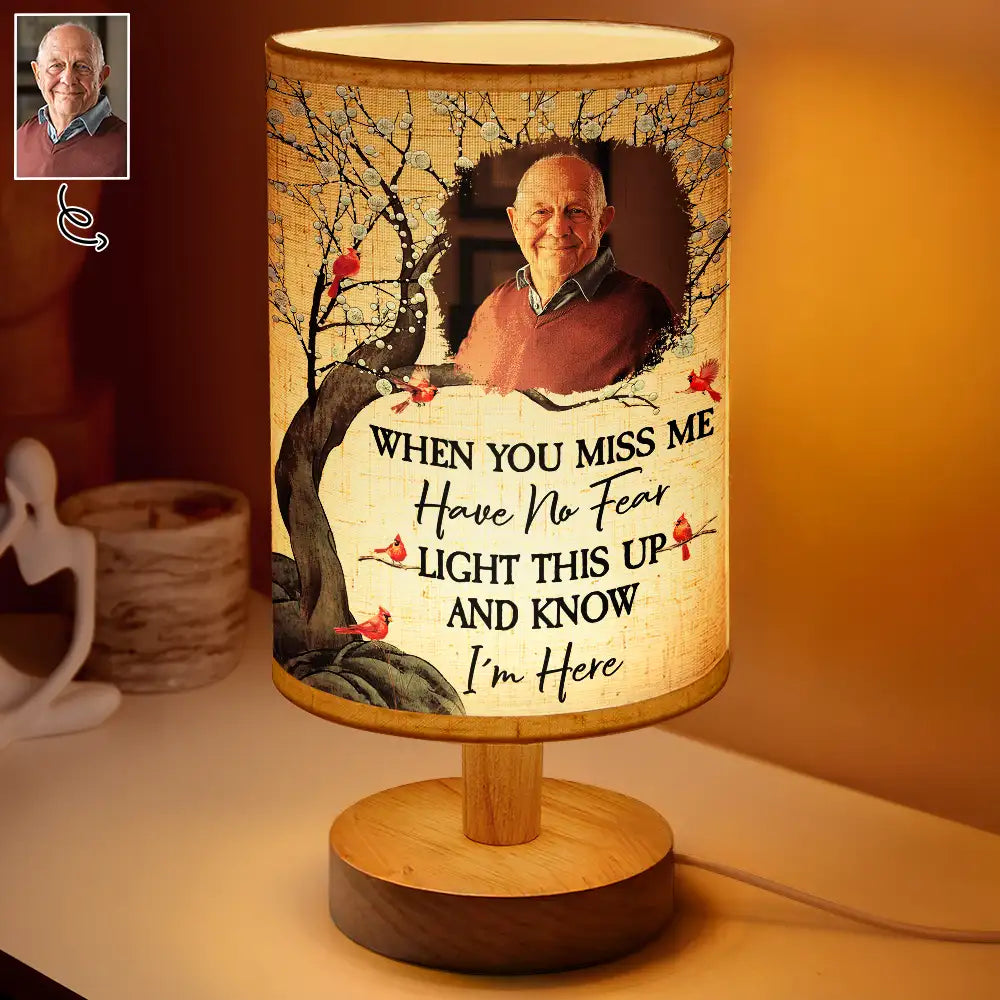 Custom Photo When You Miss Me Have No Fear Memorial - Personalized Fabric Lamp