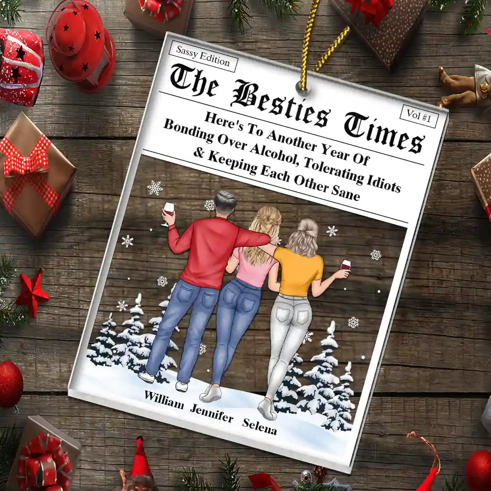 Here's To Another Year Of Us The Besties Times - Personalized Custom Shaped Acrylic Ornament