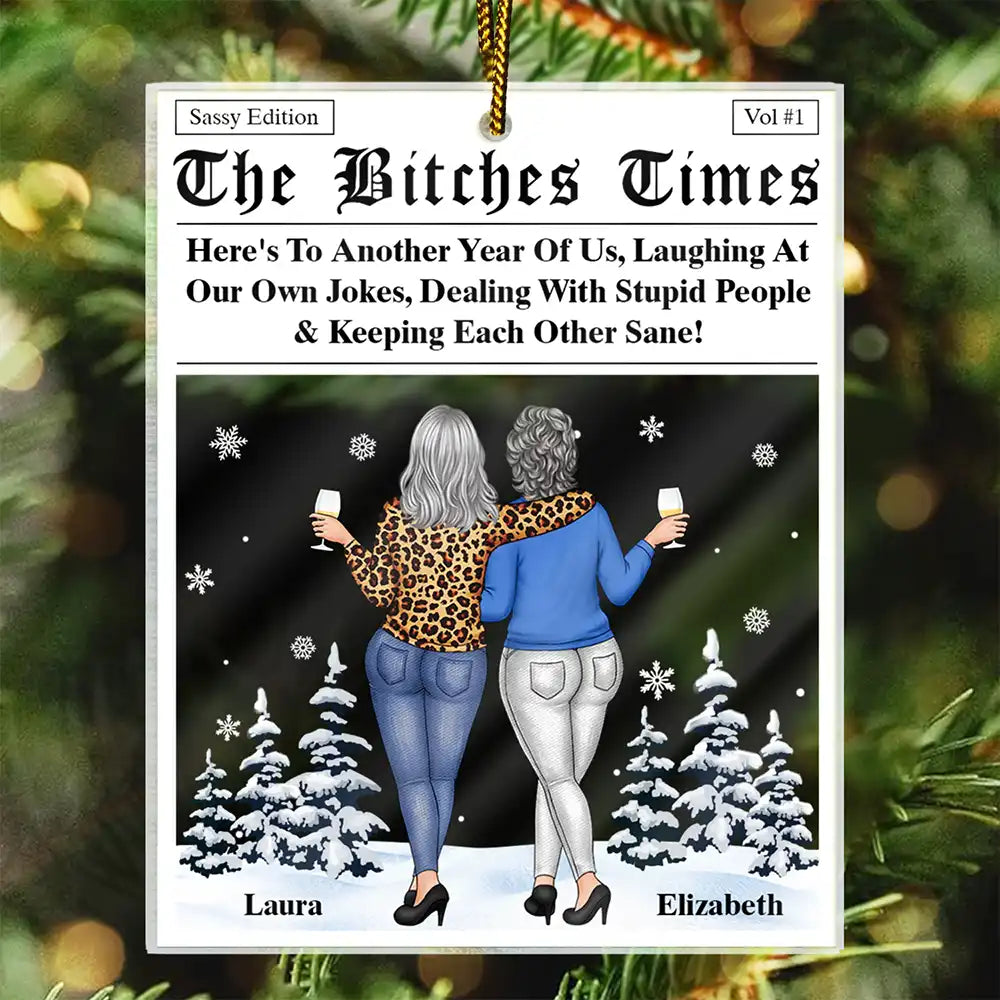 Here's To Another Year Of Us The Besties Times - Personalized Custom Shaped Acrylic Ornament