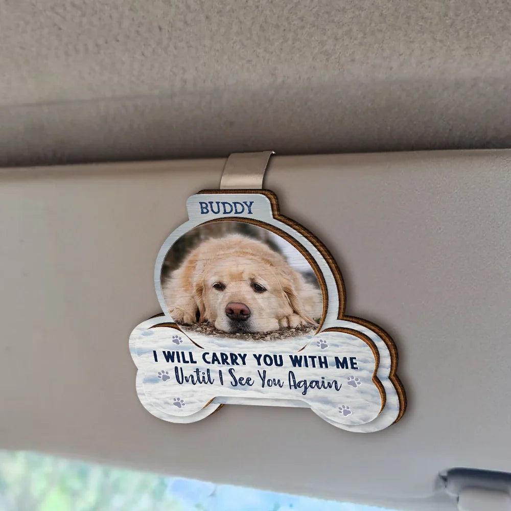 Custom Photo I Will Carry You With Me - Personalized Custom Shaped Car Visor Clip